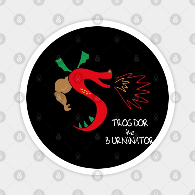 Trogdor The Burninator Magnet by Kelo